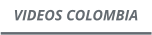VIDEOS COLOMBIA